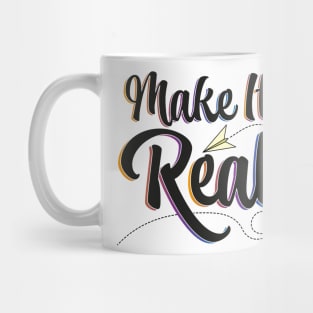 Make it Real Mug